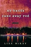 My Hands Came Away Red