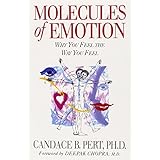 Molecules of Emotion: Why You Feel the Way You Feel by Candace Pert (1999-03-01)