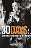 30 DAYS: A Month at the Heart of Blair's War