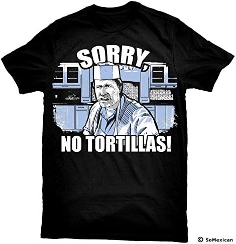 Blood in Blood Out T-Shirt Sorry No Tortillas
