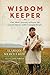 Wisdom Keeper: One Man's Journey to Honor the Untold History of the Unangan People by 