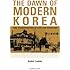 The Dawn of Modern Korea