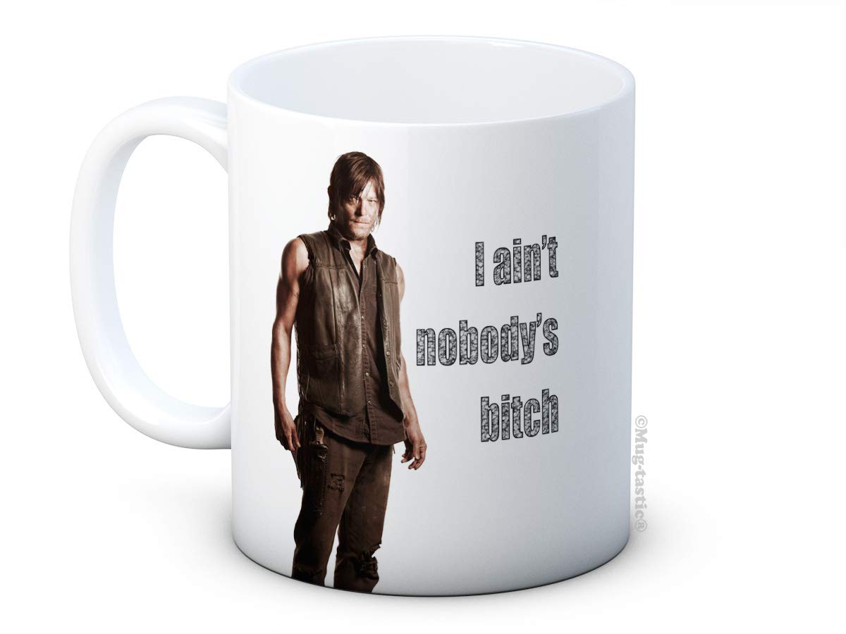 I Ain't Nobody's Bitch - Daryl Dixon Quote - Ceramic Coffee Mug