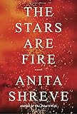 The Stars Are Fire: A novel