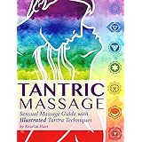Tantric Massage: Sensual Massage Guide to Tantra Massage with Illustrated Tantra Techniques