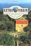 Extra Virgin: A Young Woman Discovers the Italian Riviera, Where Every Month Is Enchanted