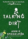 Talking Dirt: The Dirt Diva's Down-to-Earth Guide to Organic Gardening by 