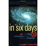In Six Days: Why Fifty Scientists Choose to Believe in Creation