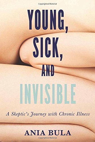 Young, Sick, and Invisible: A Skeptic’s Journey with Chronic Illness