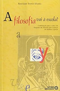 Livro A filosofia vai à escola?: contribuição para a crítica do Programa de Filosofia para Crianças de Matthew Lipman