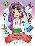 Fashion Coloring Book for girls: (Fashion & Other Fun Coloring Books For Adults, Teens, & Girls) 2017 by Gabrielle D. Davis, Fashion Coloring Book for girls