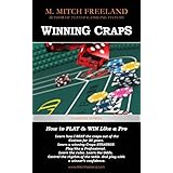 Winning Craps: How to Play &amp; Win Like a Pro. Learn How I Beat the Craps out of the Casinos for 30 Years (CRAPS STRATEGY FOR BEGINNERS AND SEASONED PLAYERS) (Gamblers Express Series)