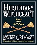 Hereditary Witchcraft: Secrets of the Old Religion by Raven Grimassi