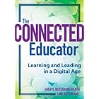 The Connected Educator: Learning and Leading in a Digital Age