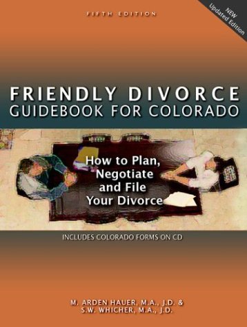 Friendly Divorce Guidebook for Colorado: How to Plan, Negotiate, and File Your Divorce