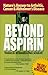Beyond Aspirin : Nature's Challenge to Arthritis, Cancer & Alzheimer's Disease by Thomas M. Newmark, Paul Schulick