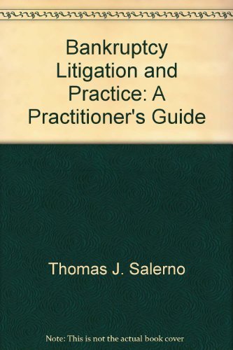 Bankruptcy Litigation and Practice: A Practitioner's Guide