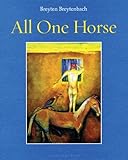 All One Horse by Breyten Breytenbach