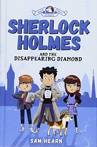 Sherlock Holmes and the Disappearing Diamond (Baker Street Academy #1) (1)