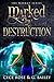 Marked by Destruction (The Marked Series Book 3)