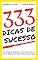 Livro 333 Dicas de Sucesso: Conselhos Rápidos e Práticos Para Você Melhorar Sua Vida Ainda Hoje (Imparavel.club Livro 7)