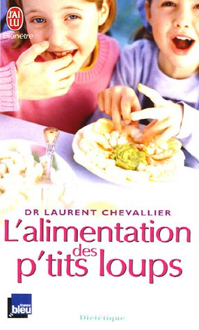L'alimentation des p'tits loups (French Edition) by LAURENT DR CHEVALLIER