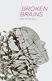 Broken Brains