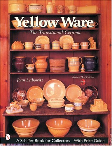 Yellow Ware: The Transitional Ceramic by 