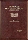 Remedies: Cases, Practical Problems and Exercises (American Casebook Series) by 