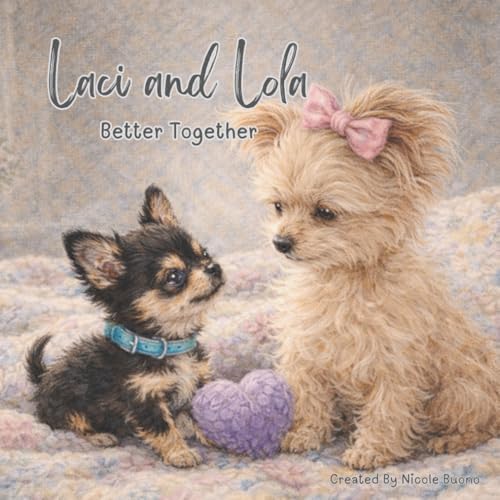Laci and Lola Better Together