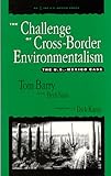 The Challenge of Cross-Border Environmentalism : The U. S.-Mexico Case, Barry, Tom, 0911213457