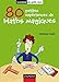 80 petites expériences de Maths magiques by
