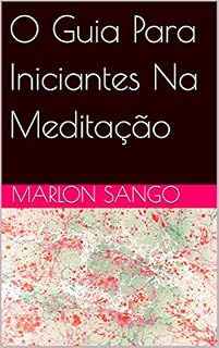 Livro O Guia Para Iniciantes Na Meditação