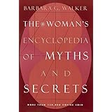 The Woman's Encyclopedia of Myths and Secrets