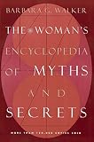 The Woman's Encyclopedia of Myths and Secrets by Barbara G. Walker