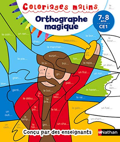 COLORIAGES MALINS ORTHOGRAPHE 7-8 ans CE1 (French Edition) by Véronique Calle