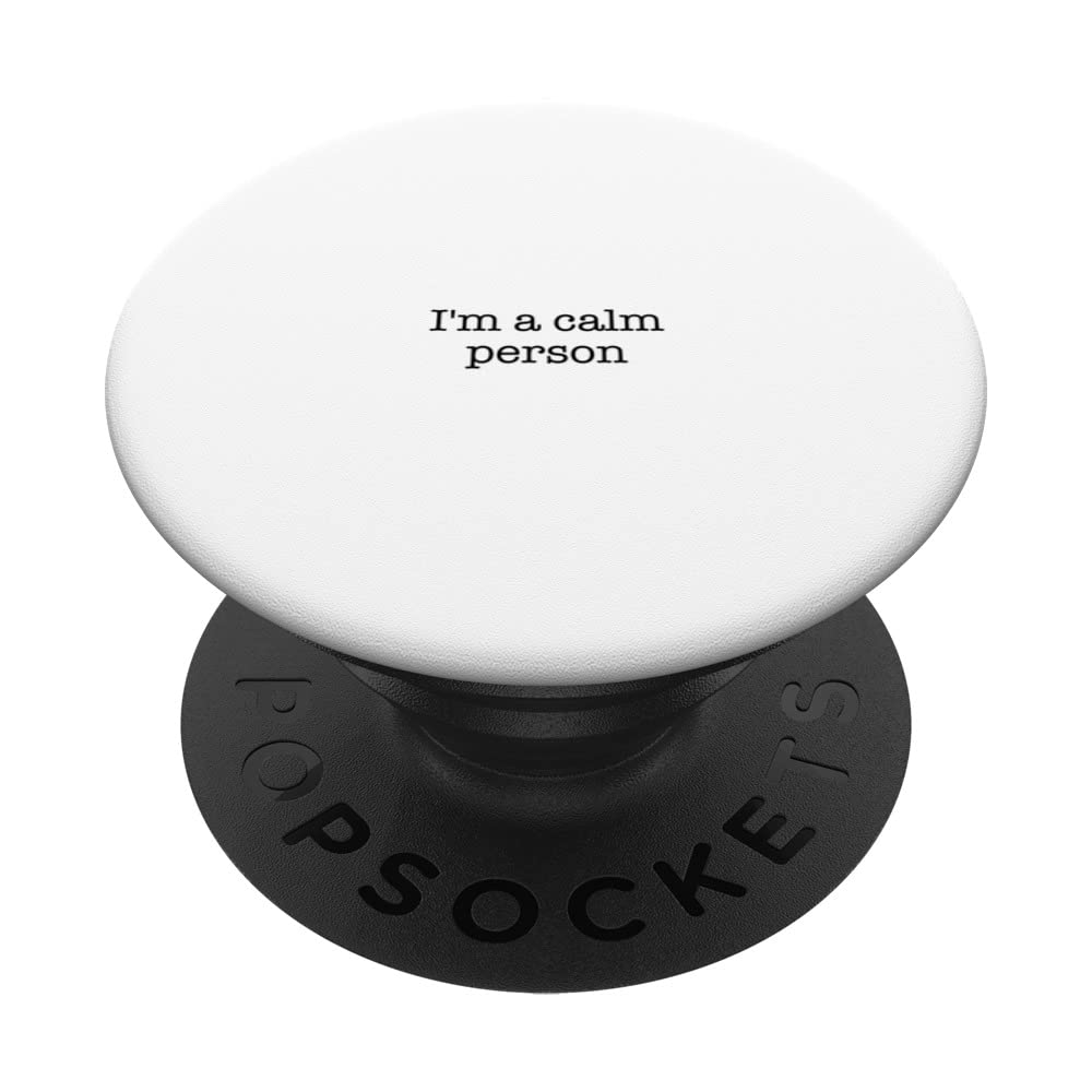 I'm a calm person PopSockets Swappable PopGrip