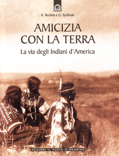 Amicizia Con La Terra La Via Degli Indiani Damerica - 