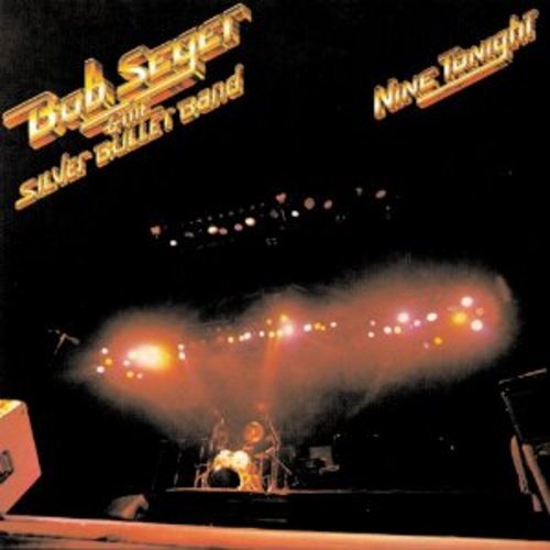 Bob Seger and the Silver Bullet Band - Nine Tonight - Zortam Music