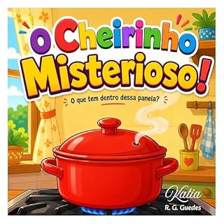 Livro O Cheirinho Misterioso!: O que tem dentro dessa panela?