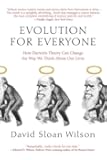 Evolution for Everyone: How Darwin's Theory Can Change the Way We Think About Our Lives