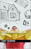 30 Tips To Spend Less And Save More 30 Tips To Spend Less And Save More
