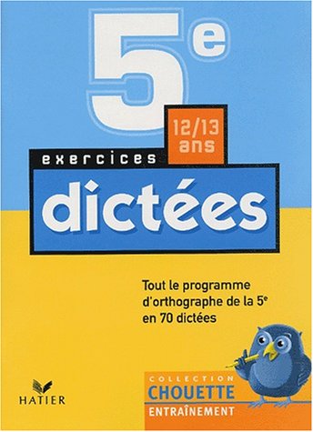 Chouette Entraînement : Dictées, 5e - 12-13 ans