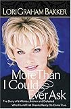 More Than I Could Ever Ask The Story Of A Woman, Broken And Defeated, Who Found That Dreams Really Do Come True