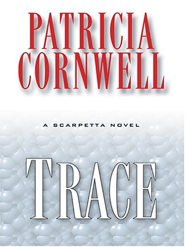 Trace: A Scarpetta Novel