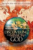 Discovering the Mission of God: Best Missional Practices for the 21st Century by Mike Barnett, Robin Martin