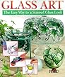 Glass Art : The Easy Way to a Stained Glass Look