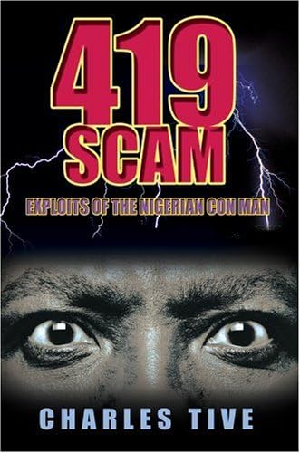 419 Scam: Exploits of the Nigerian Con Man