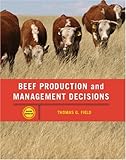 Beef Production Management and Decisions (5th Edition), Tom G. Field, 0131198386