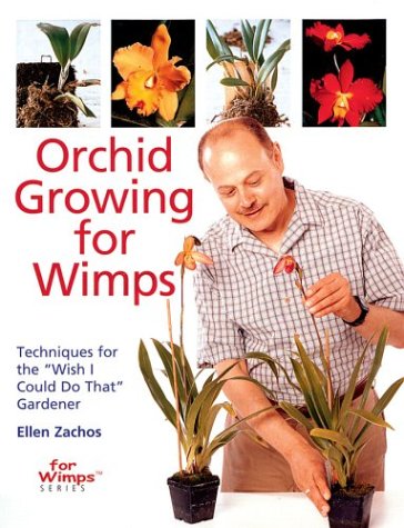 Orchid Growing for Wimps: Techniques for the 